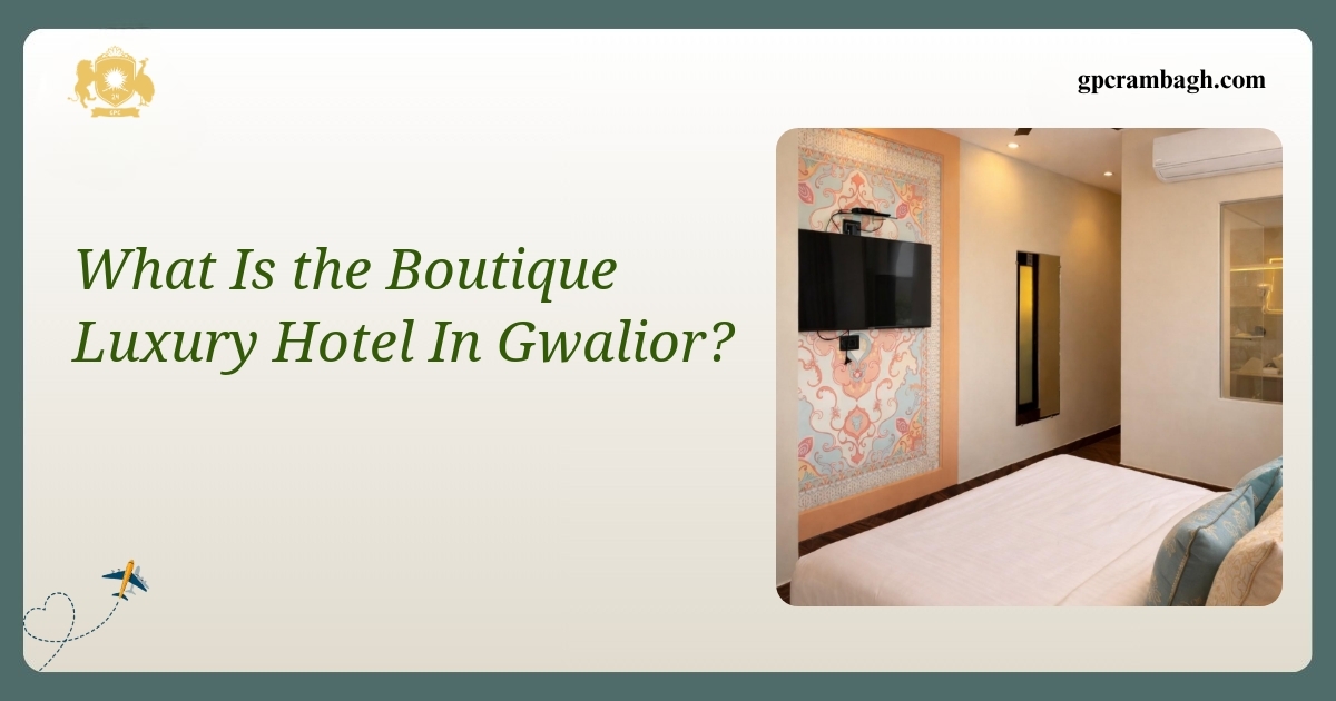 Inside Rambagh: The Boutique Luxury Hotel in Gwalior