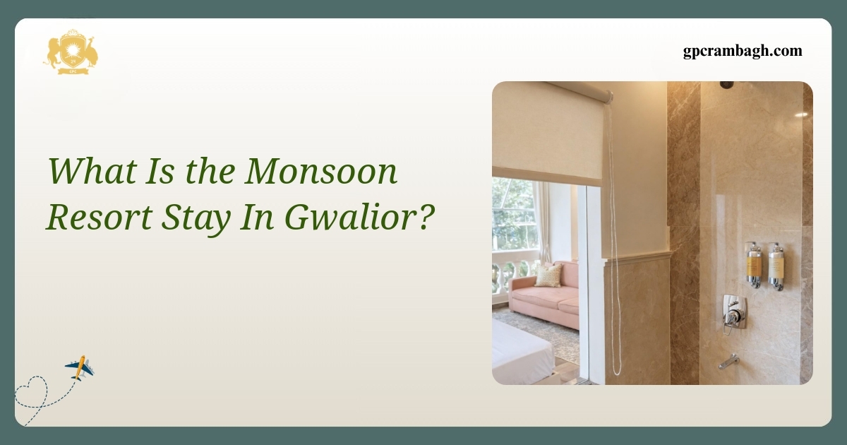 Monsoon Resort Stay in Gwalior: A Family Getaway Unfolded