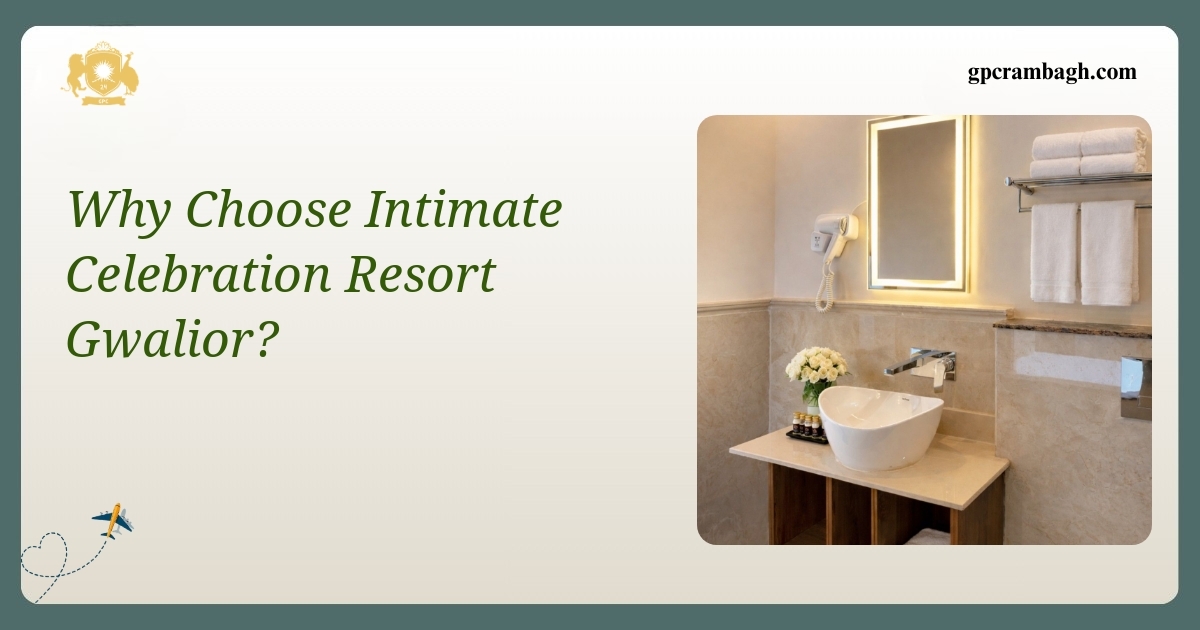 Why Intimate Celebration Resort Gwalior is the Ideal Wedding Venue