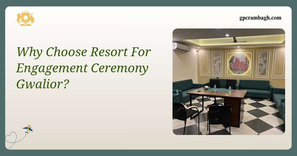 Why Choose a Resort for Your Engagement Ceremony in Gwalior