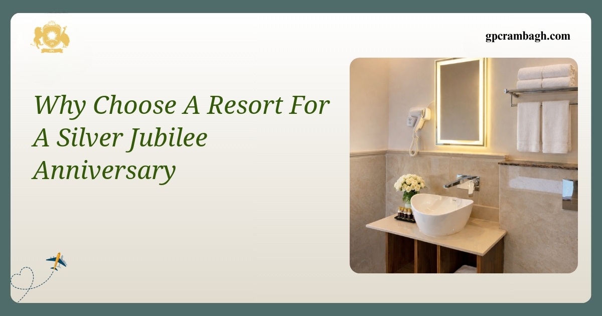 Why Choose a Resort for a Silver Jubilee Anniversary: A Family Celebration in Gwalior
