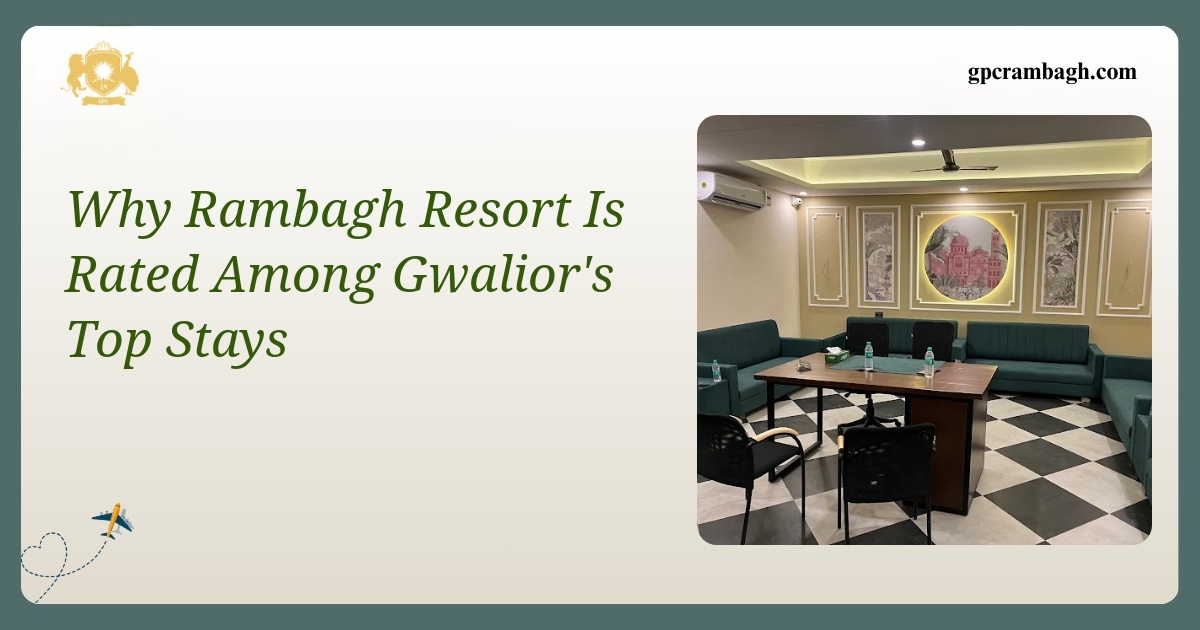 Why Rambagh Resort Stands Among Gwalior’s Top Stays