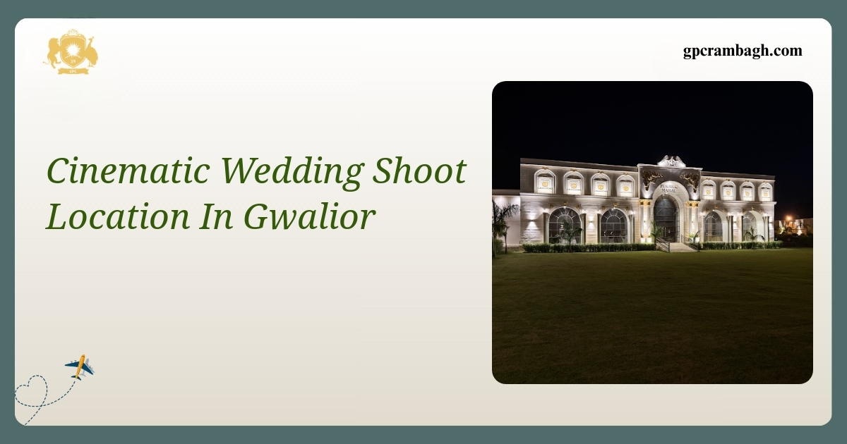 Cinematic Wedding Shoot Location: A Gwalior Venue with Timeless Grace