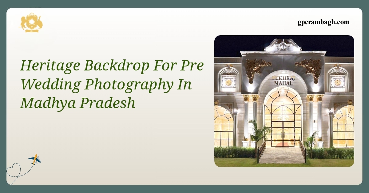 Heritage Pre Wedding Photography: A Regal Backdrop in Madhya Pradesh